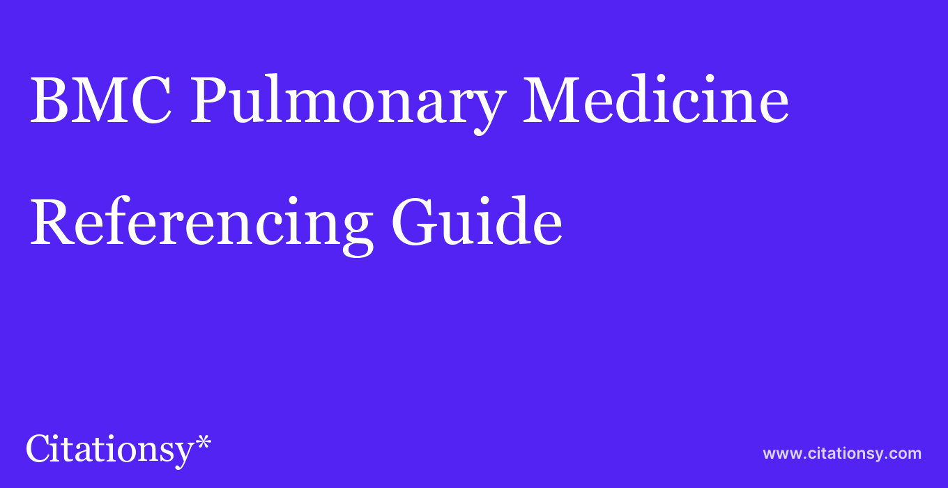 cite BMC Pulmonary Medicine  — Referencing Guide